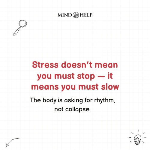 Stress Is a Signal to Slow, Not Stop – Mental Health Quote