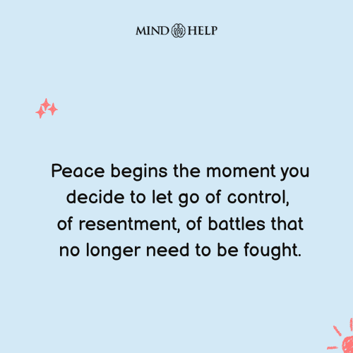 Peace Is the Courage to Let Go – Mental Health Quote