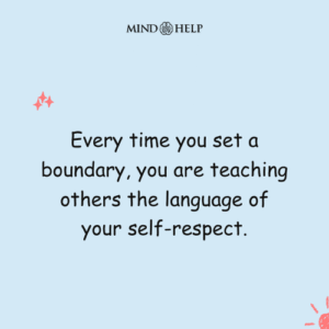 Boundaries Are the Language of Self-Respect – Mental Health Quote