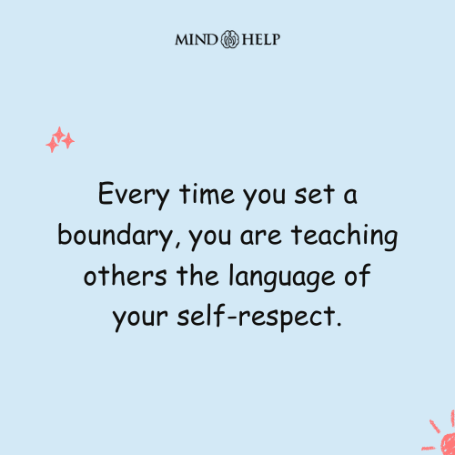 Boundaries Are the Language of Self-Respect – Mental Health Quote