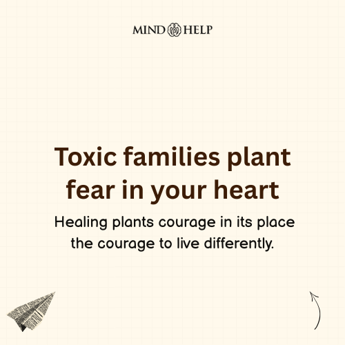 Toxic Families Create Fear, Healing Creates Courage – Mental Health Quote