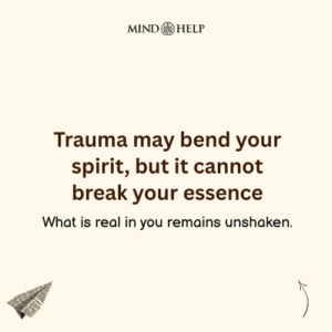 Trauma May Bend You, But It Cannot Break You – Trauma Healing Quote