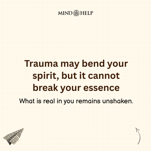 Trauma May Bend You, But It Cannot Break You – Trauma Healing Quote