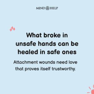 Attachment Wounds Can Be Healed With Safe Love – Attachment Healing Quote