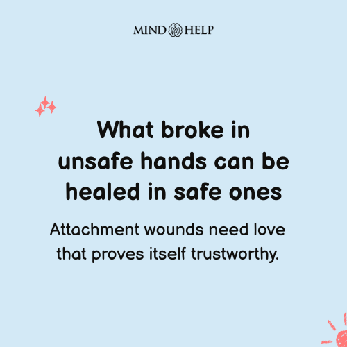Attachment Wounds Can Be Healed With Safe Love – Attachment Healing Quote