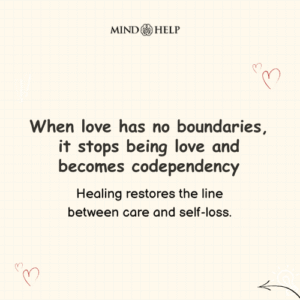 Love Without Boundaries Becomes Codependency – Relationship Healing Quote