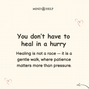 Healing Is Choosing Patience Over Pressure – Mental Health Quote