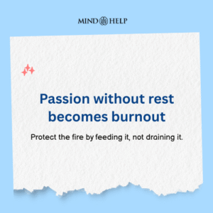 Work Without Rest Erodes Passion – Burnout Quote