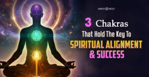 Spiritual Alignment And Success: 3 Important Chakras