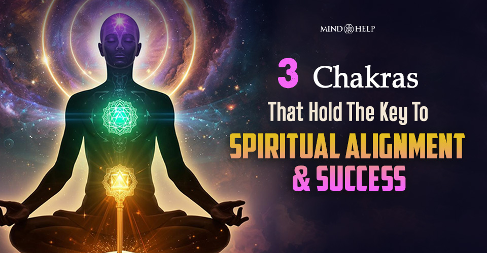 Spiritual Alignment And Success: 3 Important Chakras