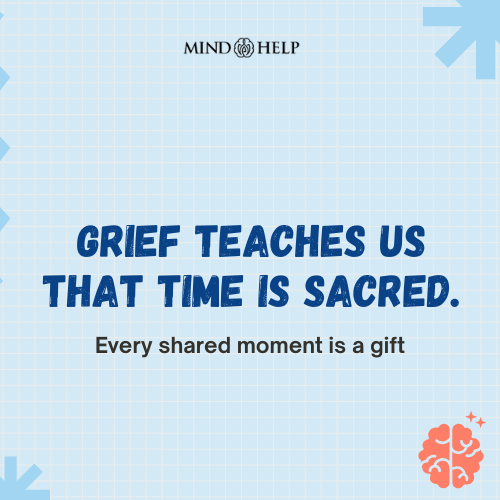 Grief Teaches That Time Is Sacred – Grief Healing Quote