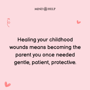 Healing Childhood Wounds Is Reparenting Yourself – Attachment Healing Quote