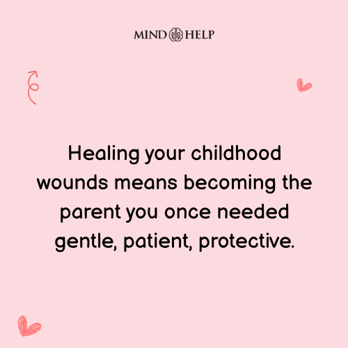 Healing Childhood Wounds Is Reparenting Yourself – Attachment Healing Quote
