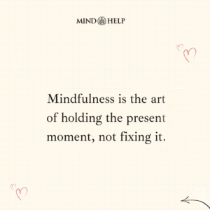 Mindfulness Is Holding the Present Without Judgment – Mindfulness Quote