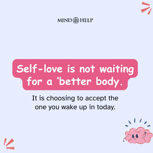 Self-Love Is Accepting the Body You Wake Up In – Body Image Quote