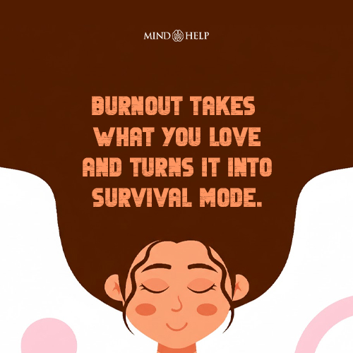 Burnout Turns Passion Into Survival Mode – Workplace Burnout Quote