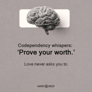 Codependency Demands Constant Proving – Relationship Healing Quote