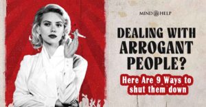 Dealing With Arrogant People? 9 Phrases That Crush Their Ego