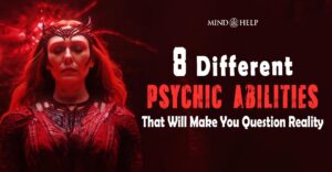 8 Different Psychic Abilities That Will Make You Question Reality