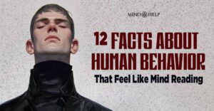 12 Facts About Human Behavior That Feel Like Mind Reading