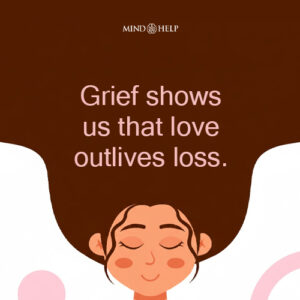 Grief Teaches That Love Outlives Loss – Grief Quote