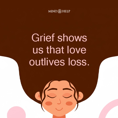 Grief Teaches That Love Outlives Loss – Grief Quote
