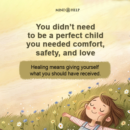 Your Inner Child Needed Comfort, Not Perfection – Childhood Healing Quote