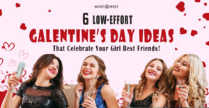 How To Celebrate Galentine's Day? 6 Low-Effort But Fun Ideas