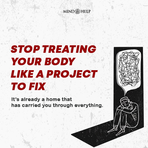 Your Body Is Not a Project, It’s a Home – Body Image Self-Love Quote