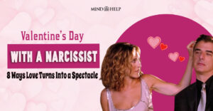Valentines Day With a Narcissist: 8 Ways Romance Feels Scripted