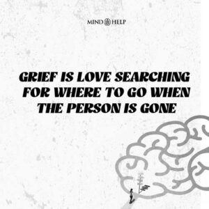 Grief Is Love Trying to Find Its Way Home – Grief Healing Quote
