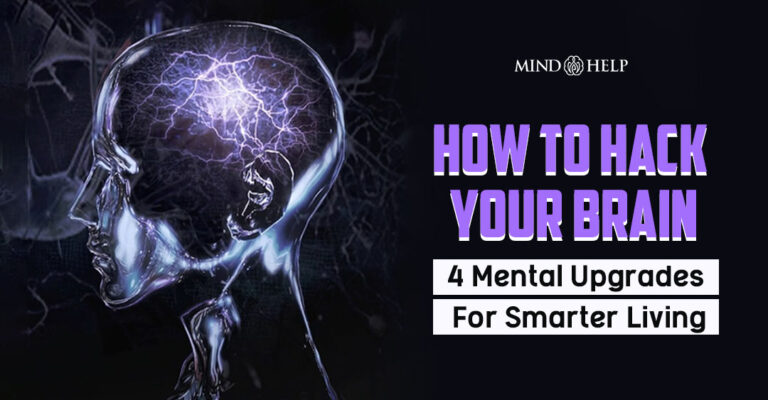 How To Hack Your Brain: 4 Powerful Ways For Smarter Living