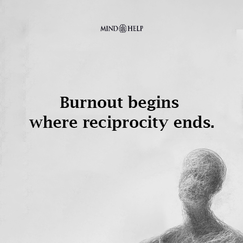 Burnout Happens When You Give More Than You Receive – Workplace Burnout Quote