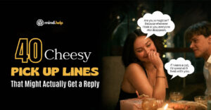 40 Cheesy Pick Up Lines That Might Actually Get a Reply