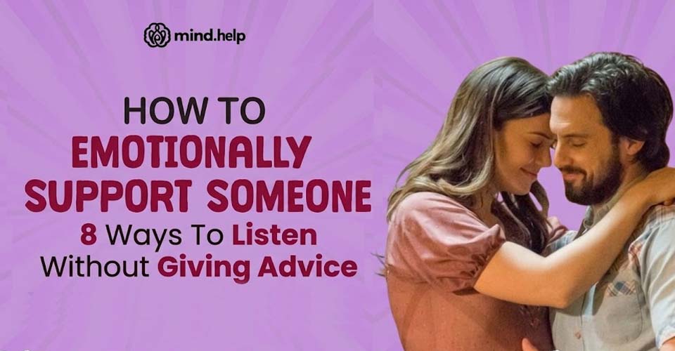 How To Emotionally Support Someone: 8 Thoughtful Ways