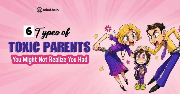 Different Types of Toxic Parents: 6 Toxic Parent Types