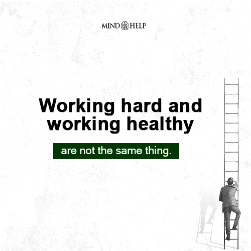 Working Hard Is Not the Same as Working Healthy – Workplace Burnout Quote